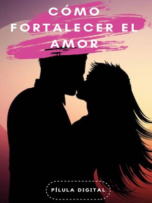 cover image of Cómo fortalecer el amor